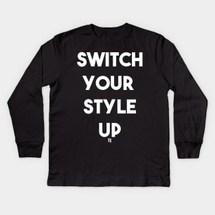 SWITCH YOUR STYLE UP (w) Kids Long Sleeve T-Shirt